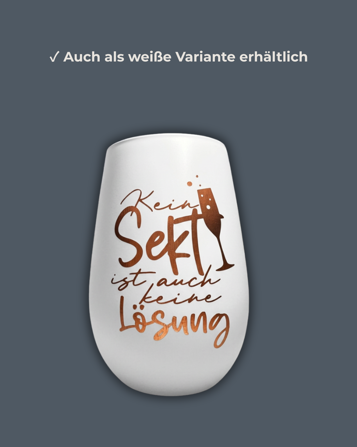 Trinkglas mit Spruch – Kein Sekt ist auch keine Lösung